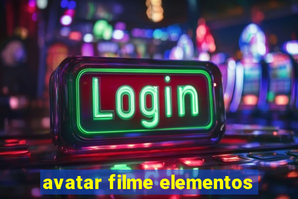 avatar filme elementos